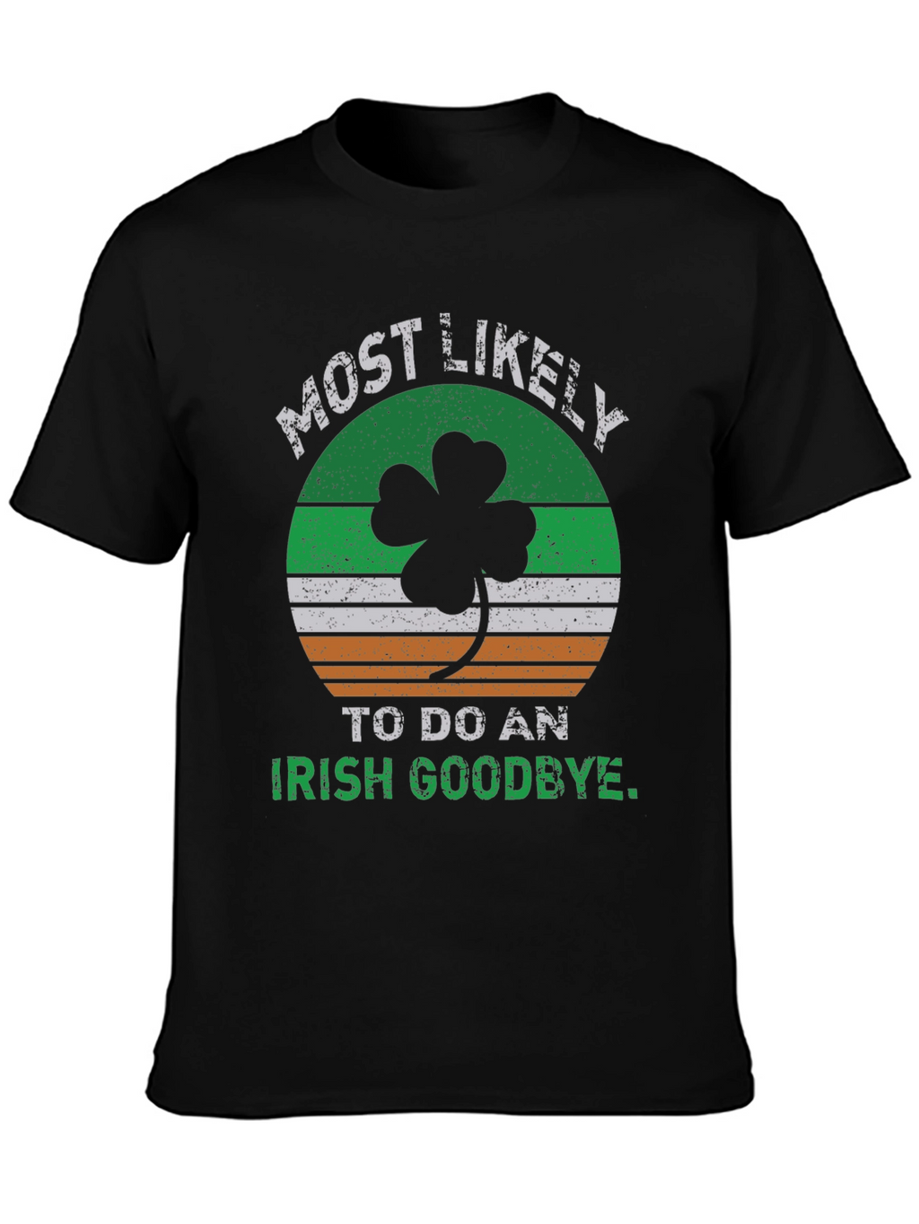 Funny Irish Goodbye T-Shirt St. Patricks Day