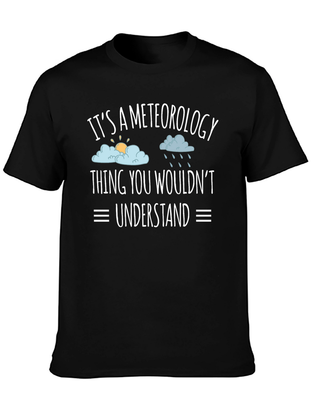 Meteorology Thing T-Shirt: Weather Humor Tee