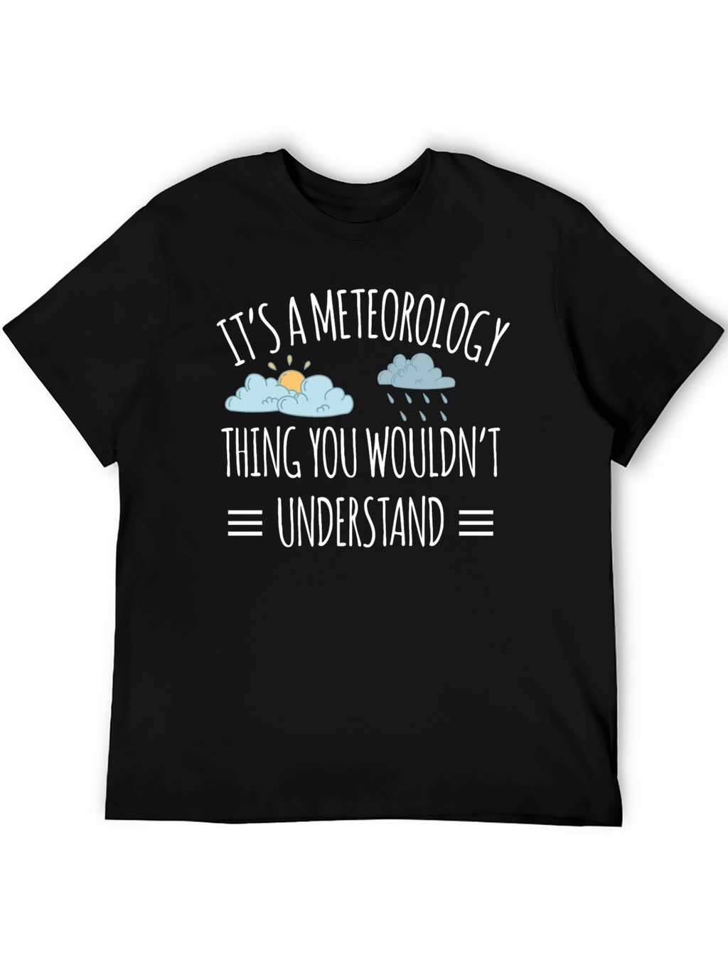 Meteorology Thing T-Shirt: Weather Humor Tee