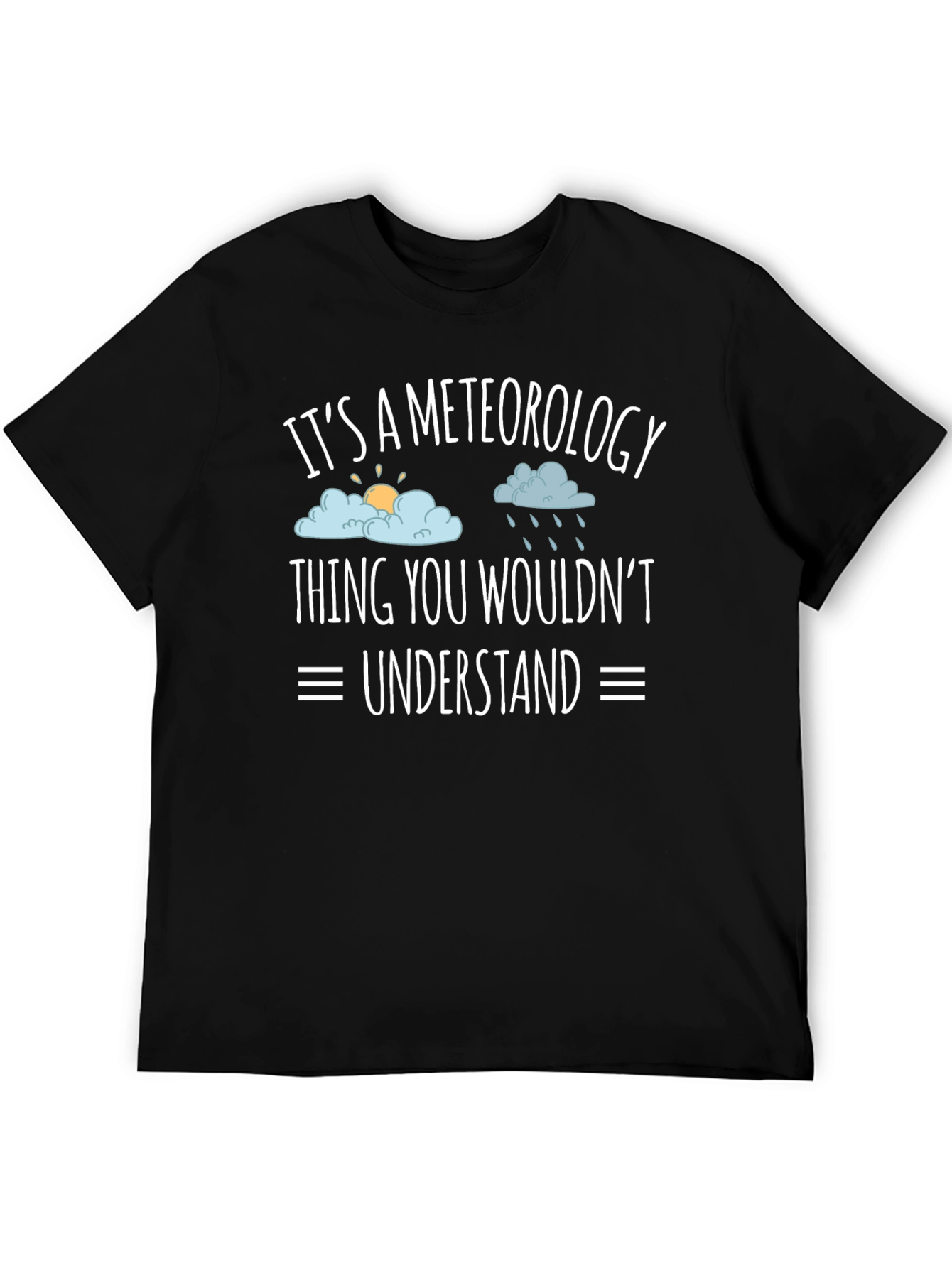 Meteorology Thing T-Shirt: Weather Humor Tee