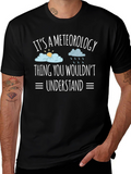 Meteorology Thing T-Shirt: Weather Humor Tee