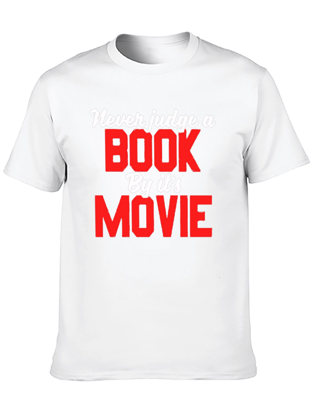 Never Judge a Book by Its Movie T-Shirt