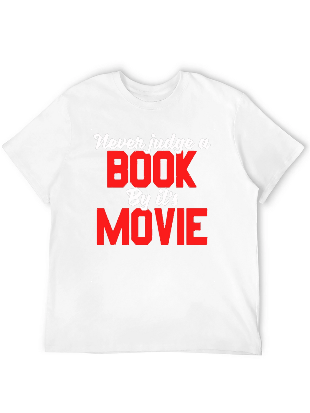 Never Judge a Book by Its Movie T-Shirt