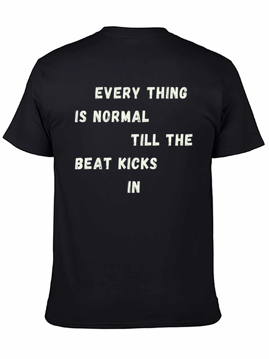 Everything is Normal T-Shirt - Funny Tee