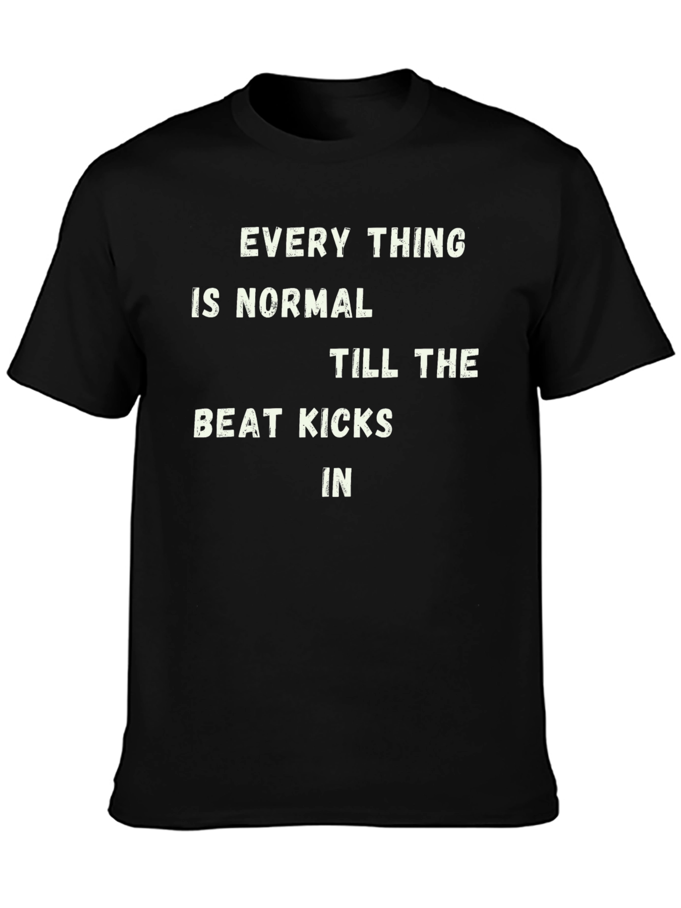 Everything is Normal T-Shirt - Funny Tee