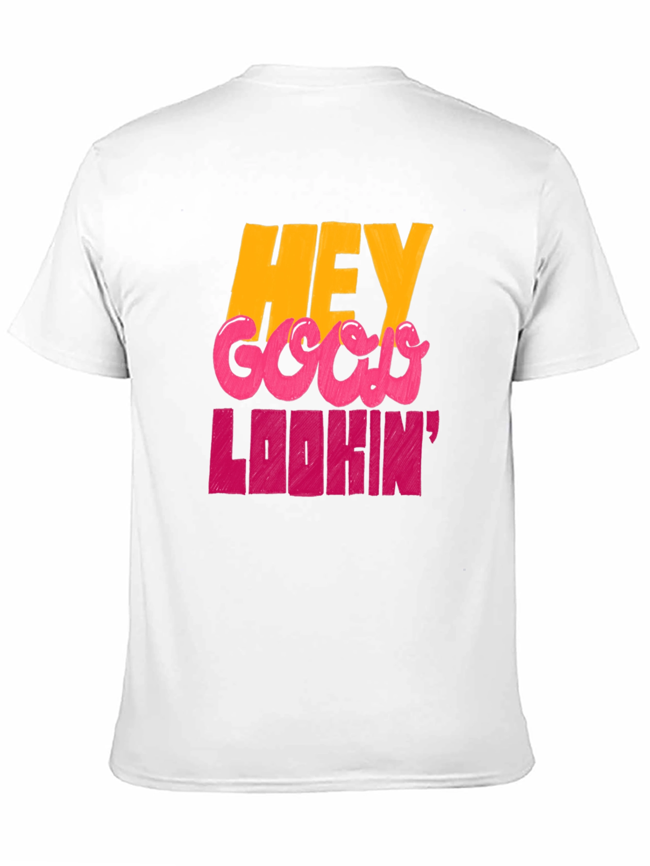 Hey Good Lookin Graphic T-Shirt