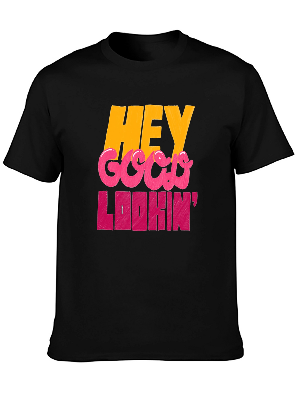 Hey Good Lookin Graphic T-Shirt