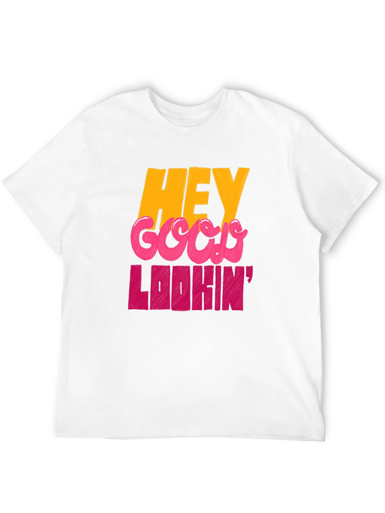 Hey Good Lookin Graphic T-Shirt