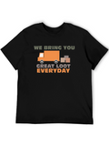 We Bring You Great Loot Everyday Graphic Tee