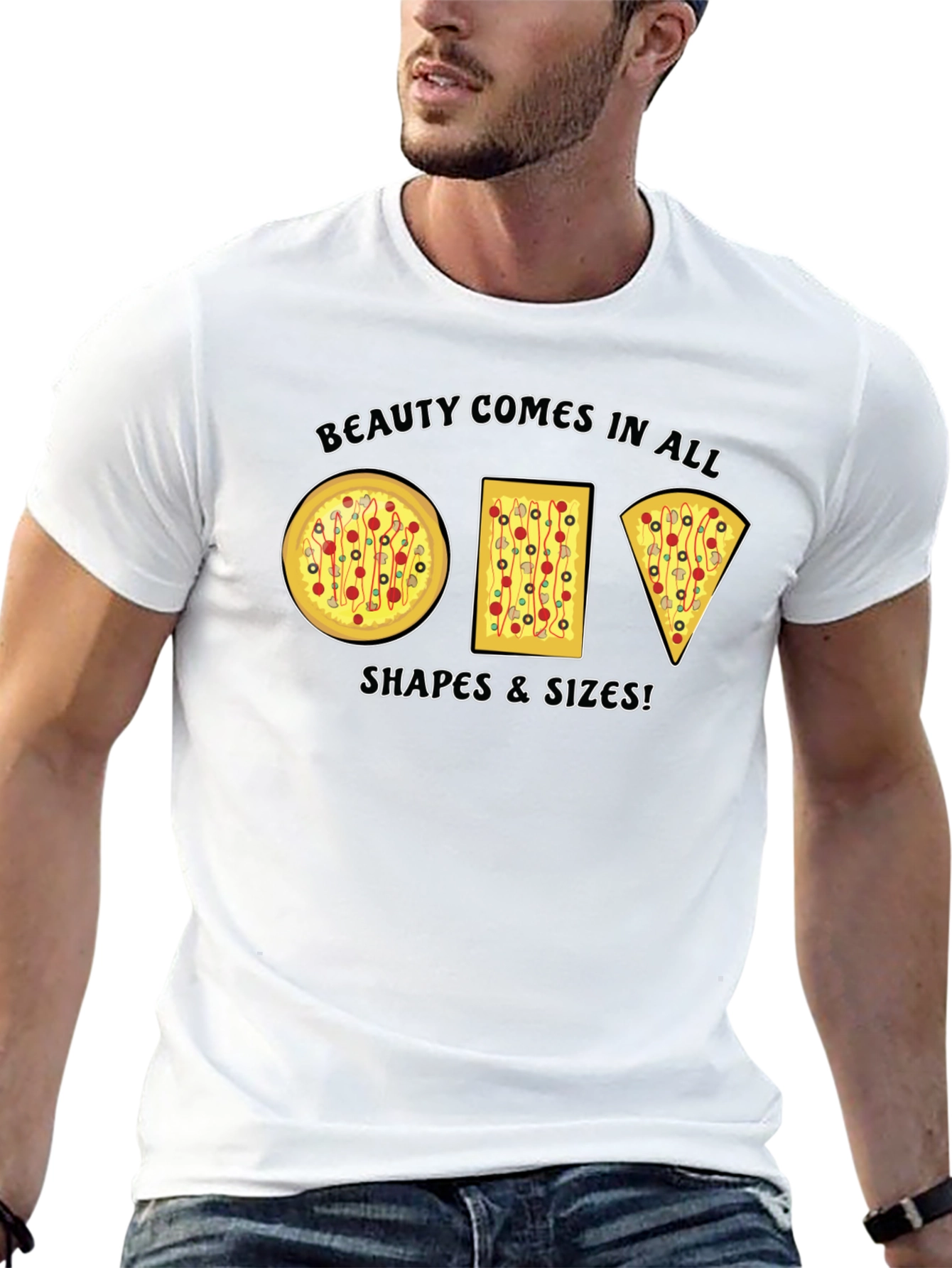 Beauty Comes in All Shapes Pizza T-Shirt
