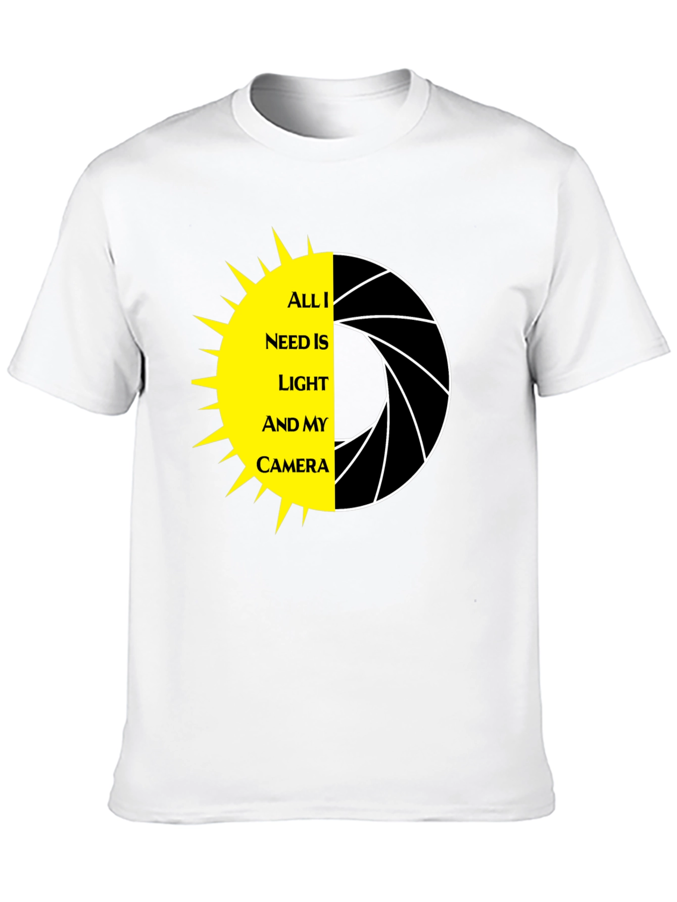 All I Need Is Light & My Camera T-Shirt