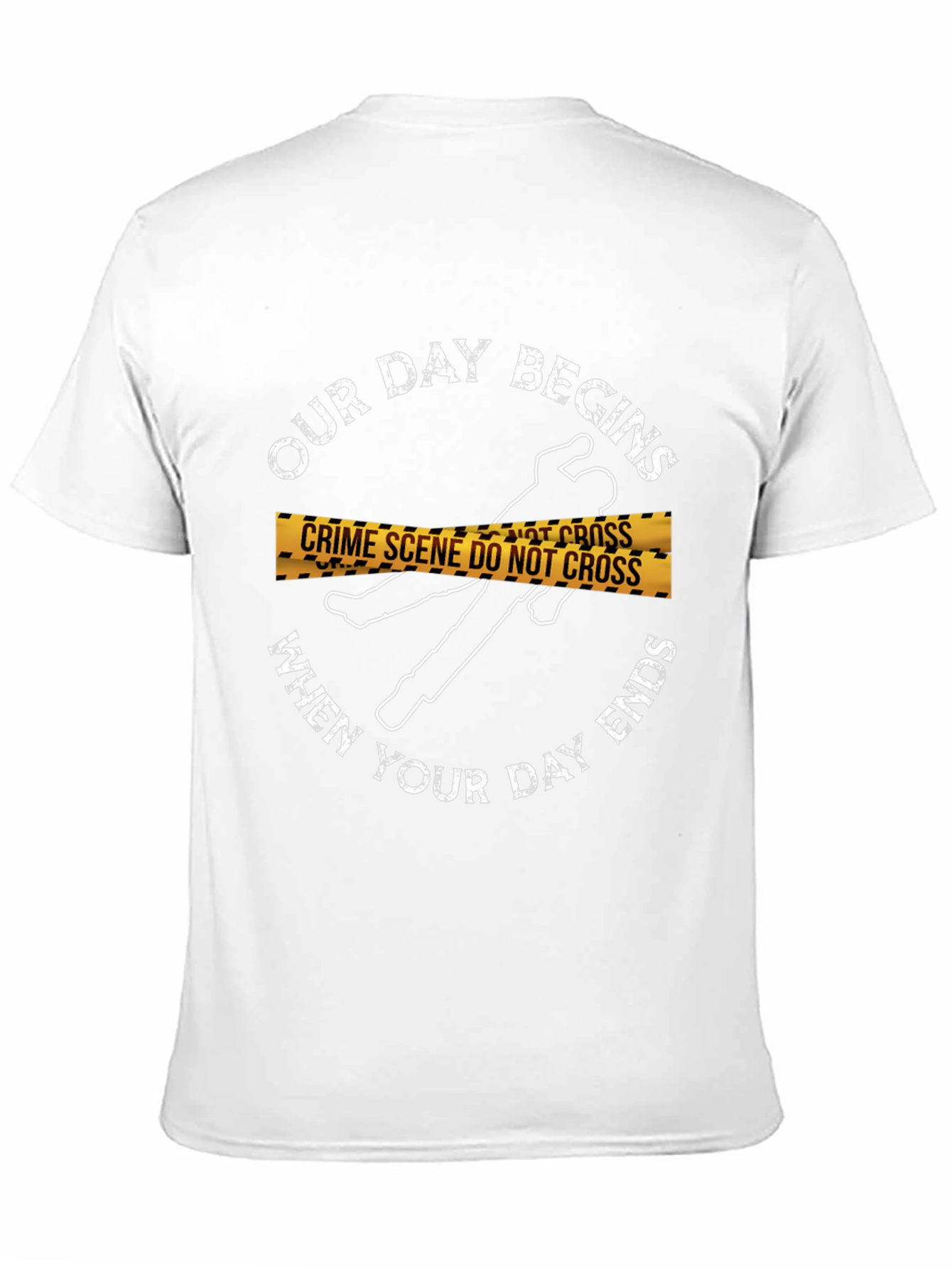 Crime Scene T-Shirt: Our Day Begins...