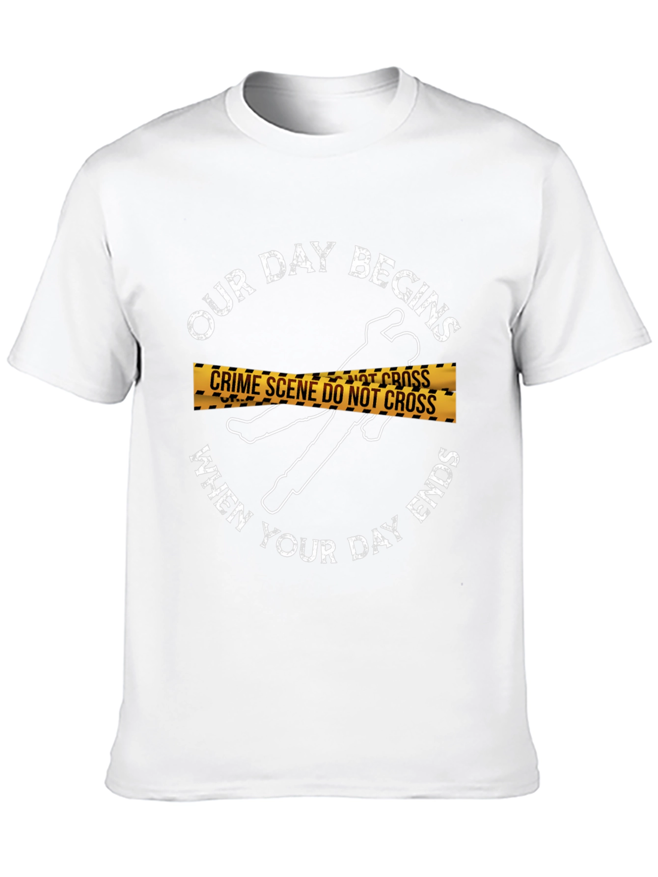 Crime Scene T-Shirt: Our Day Begins...