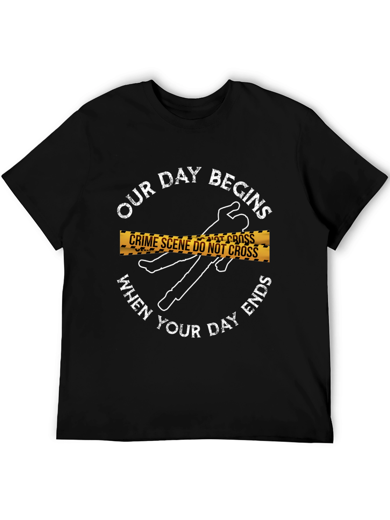 Crime Scene T-Shirt: Our Day Begins...
