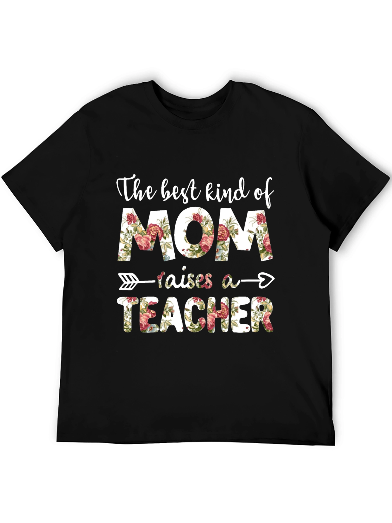 The Best Kind of Mom Raises A Teacher T-Shirt