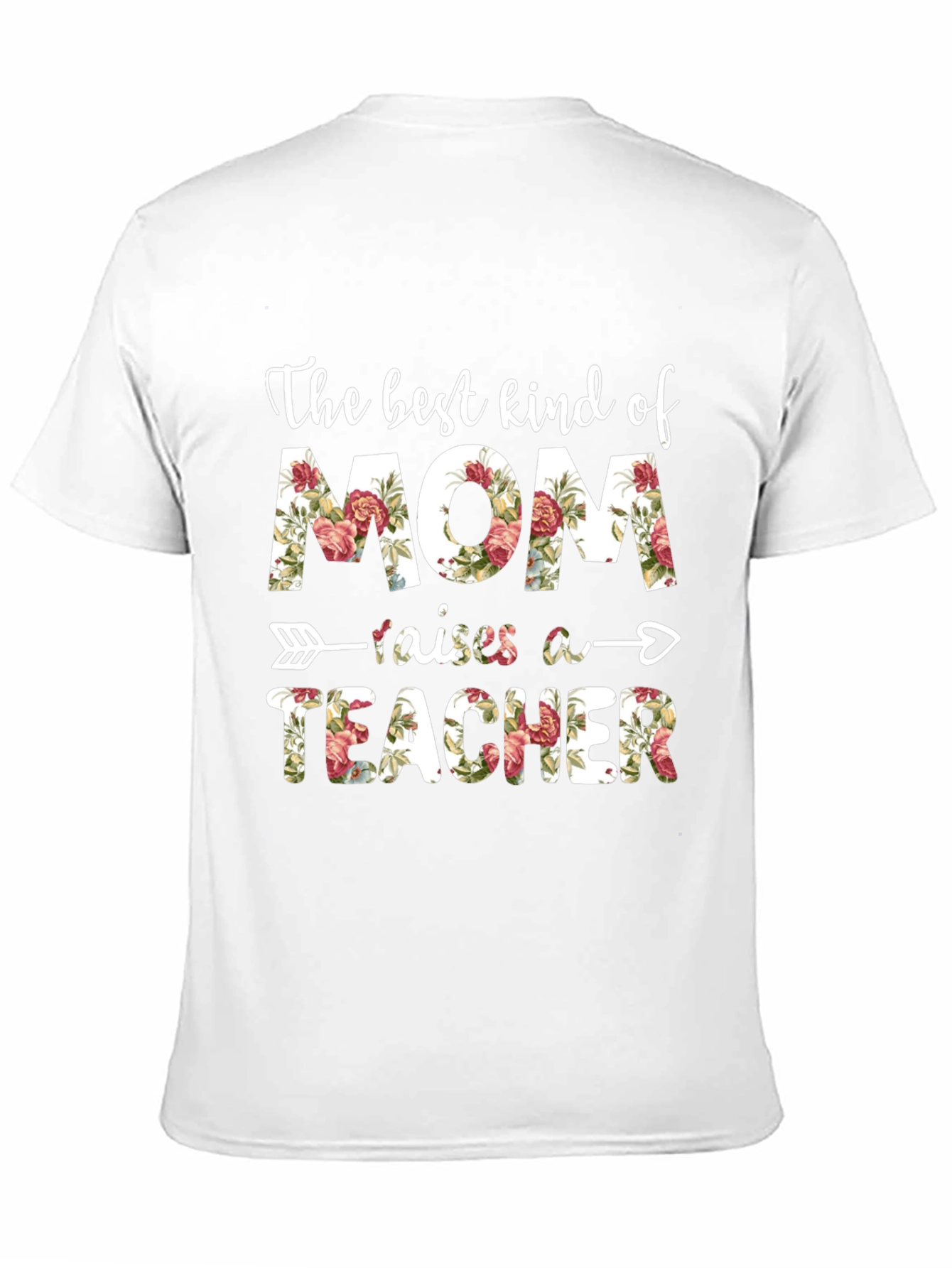 The Best Kind of Mom Raises A Teacher T-Shirt