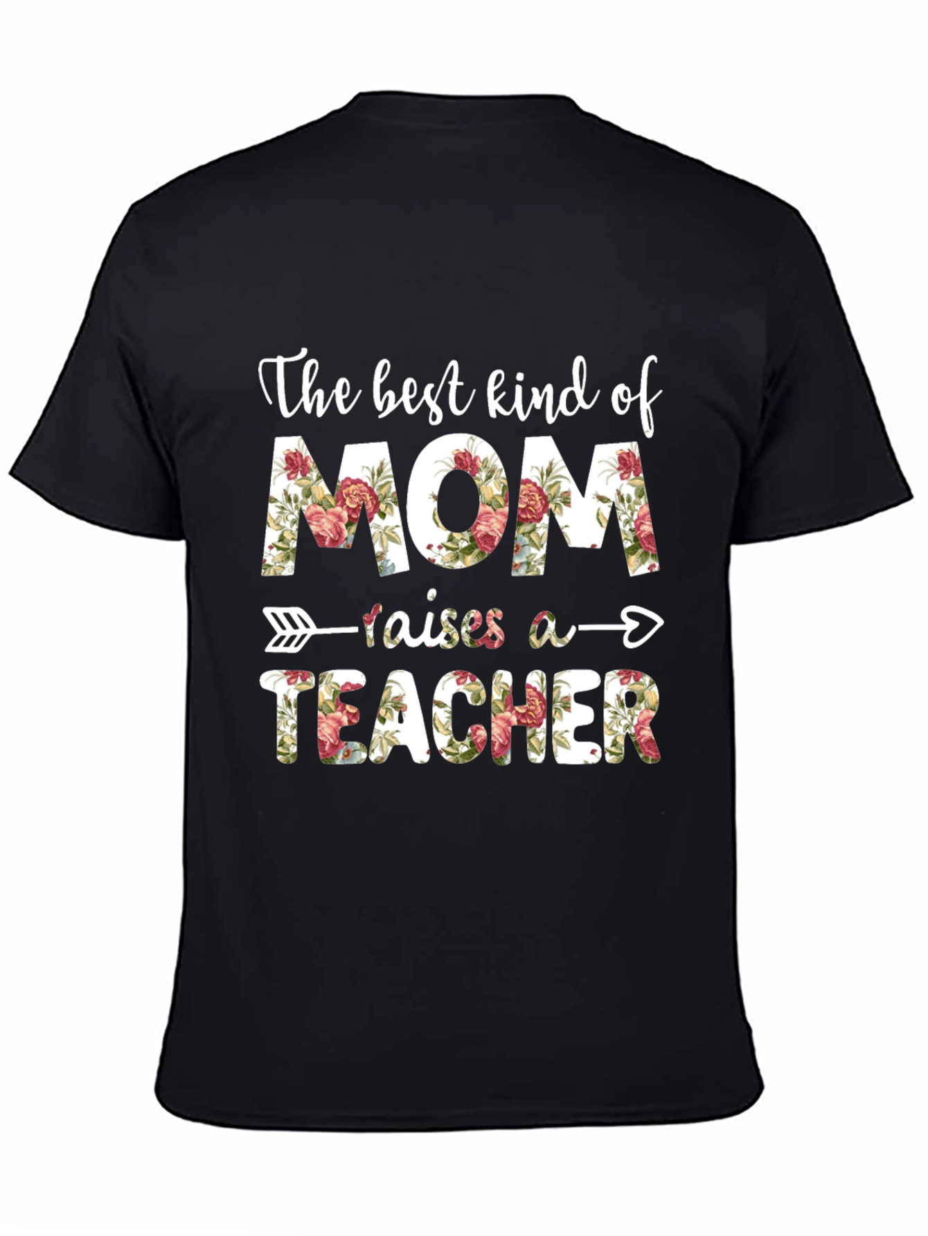 The Best Kind of Mom Raises A Teacher T-Shirt
