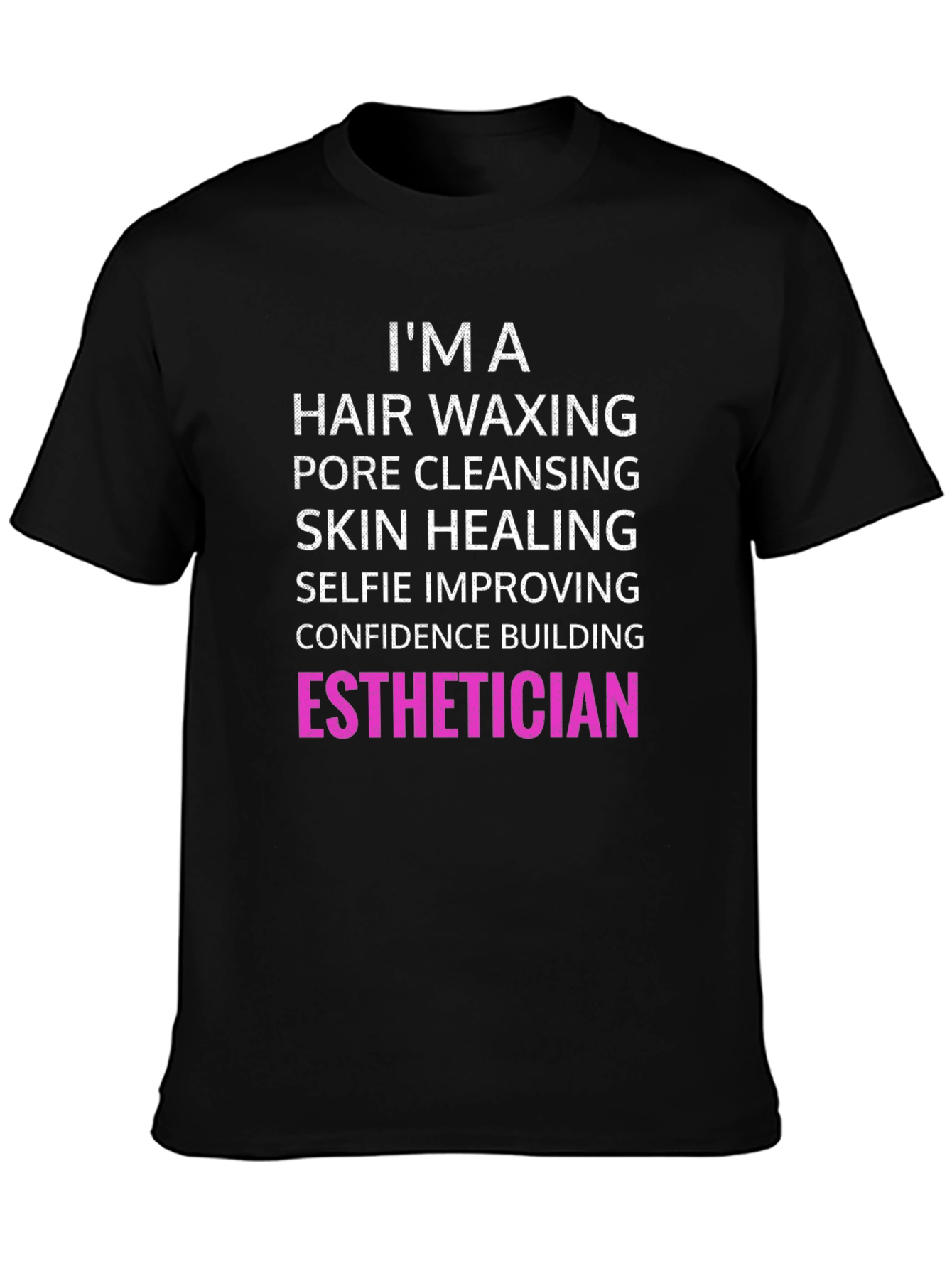 Esthetician T-Shirt - Hair Waxing Pore Cleansing Skin Healing