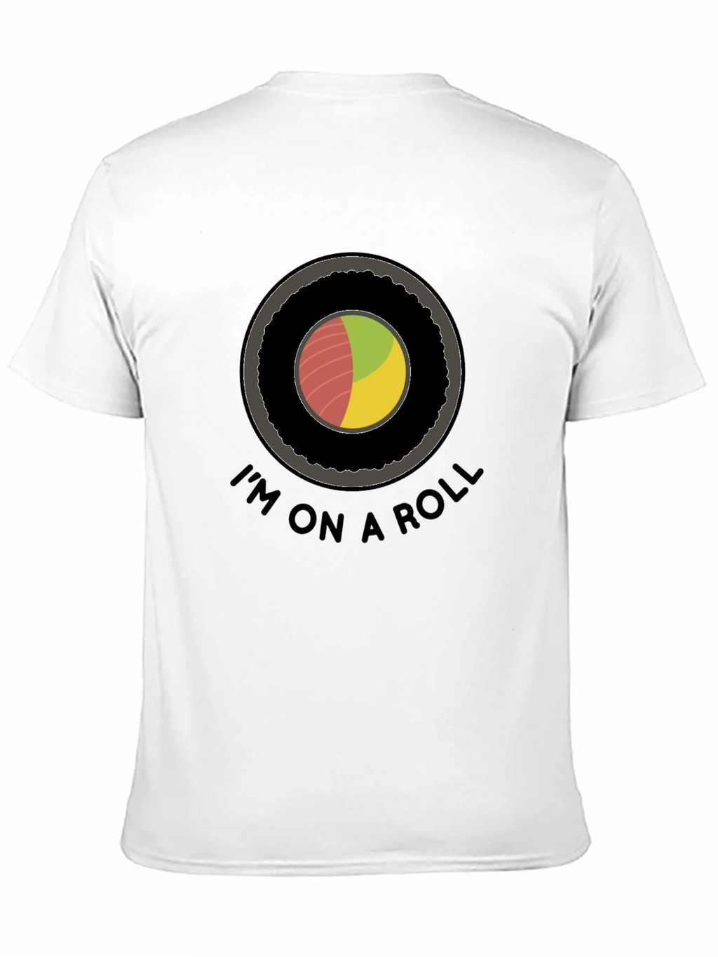 Im On A Roll T-Shirt - Sushi Graphic Tee