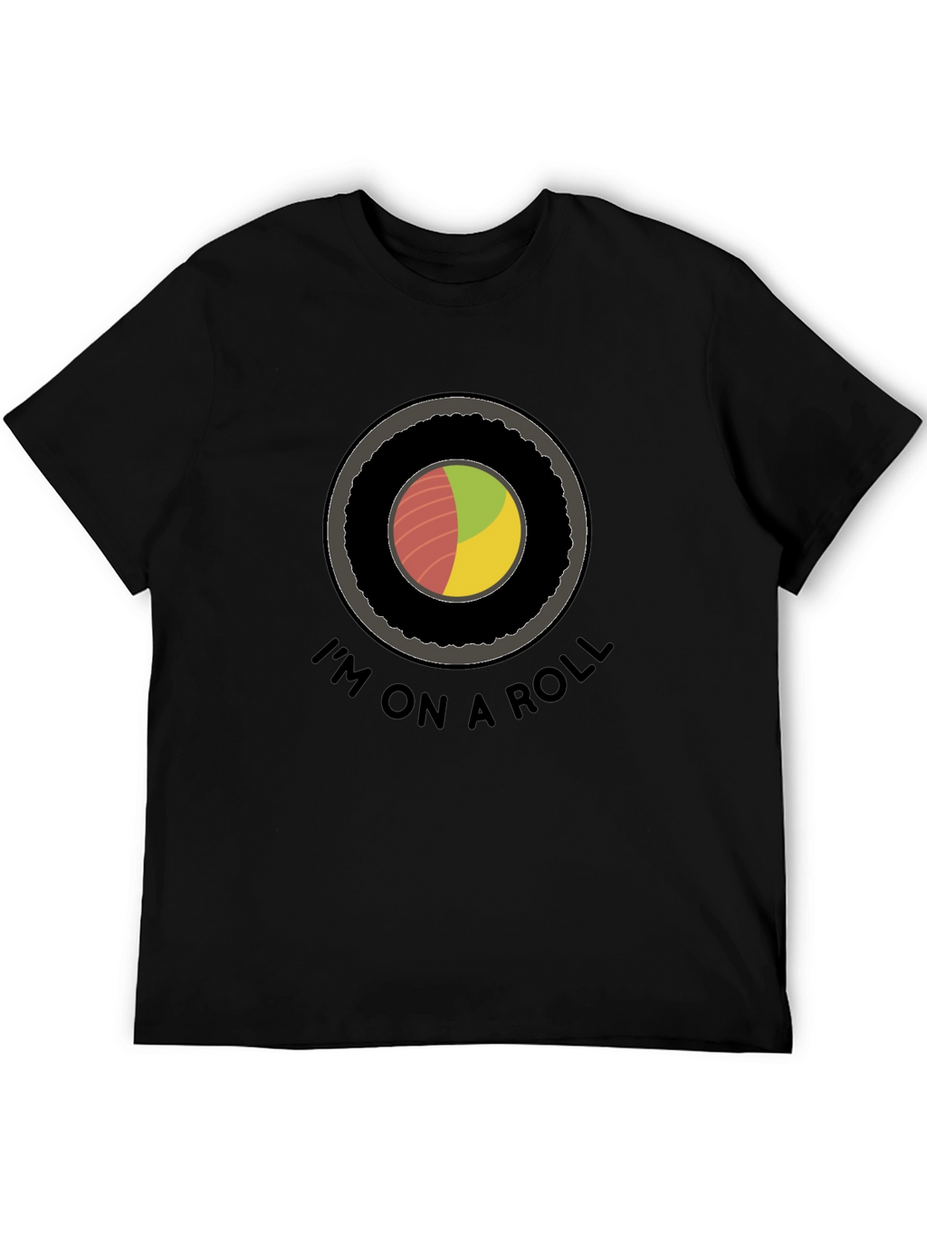 Im On A Roll T-Shirt - Sushi Graphic Tee
