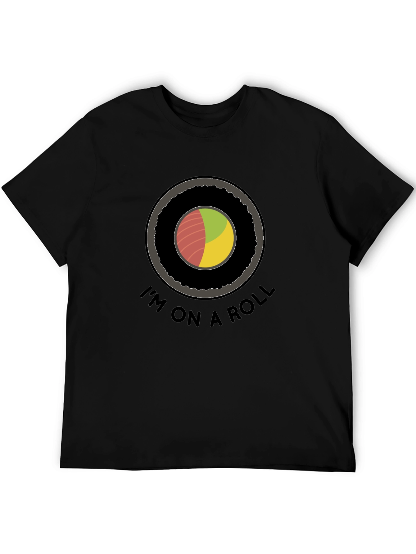 Im On A Roll T-Shirt - Sushi Graphic Tee