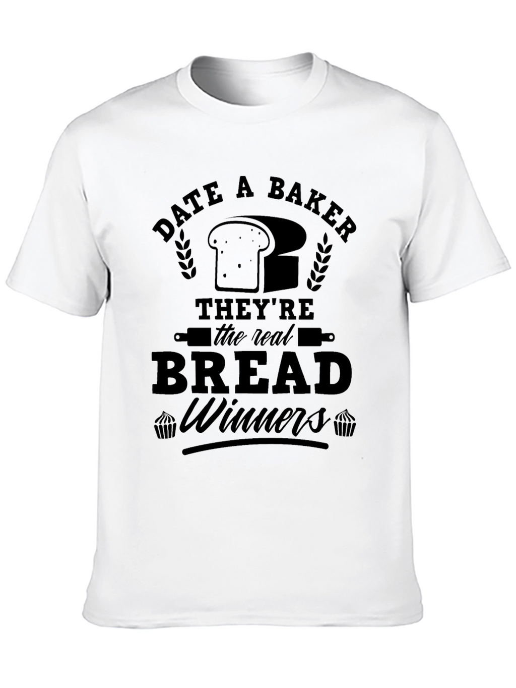 Date A Baker T-Shirt - Bread Winners