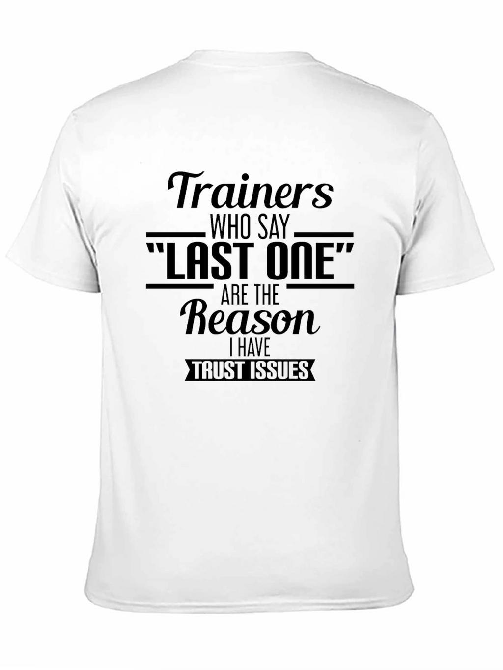 Trainers Last One Trust Issues Graphic Tee