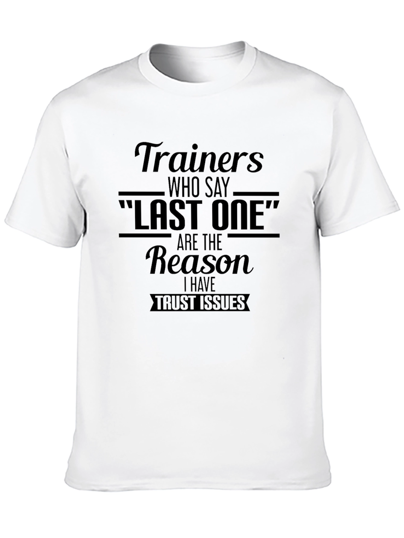 Trainers Last One Trust Issues Graphic Tee