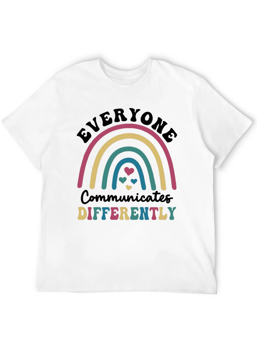Everyone Communicates Differently Rainbow T-Shirt