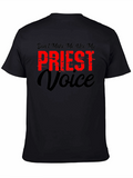 Dont Make Me Use My Priest Voice Graphic T-Shirt