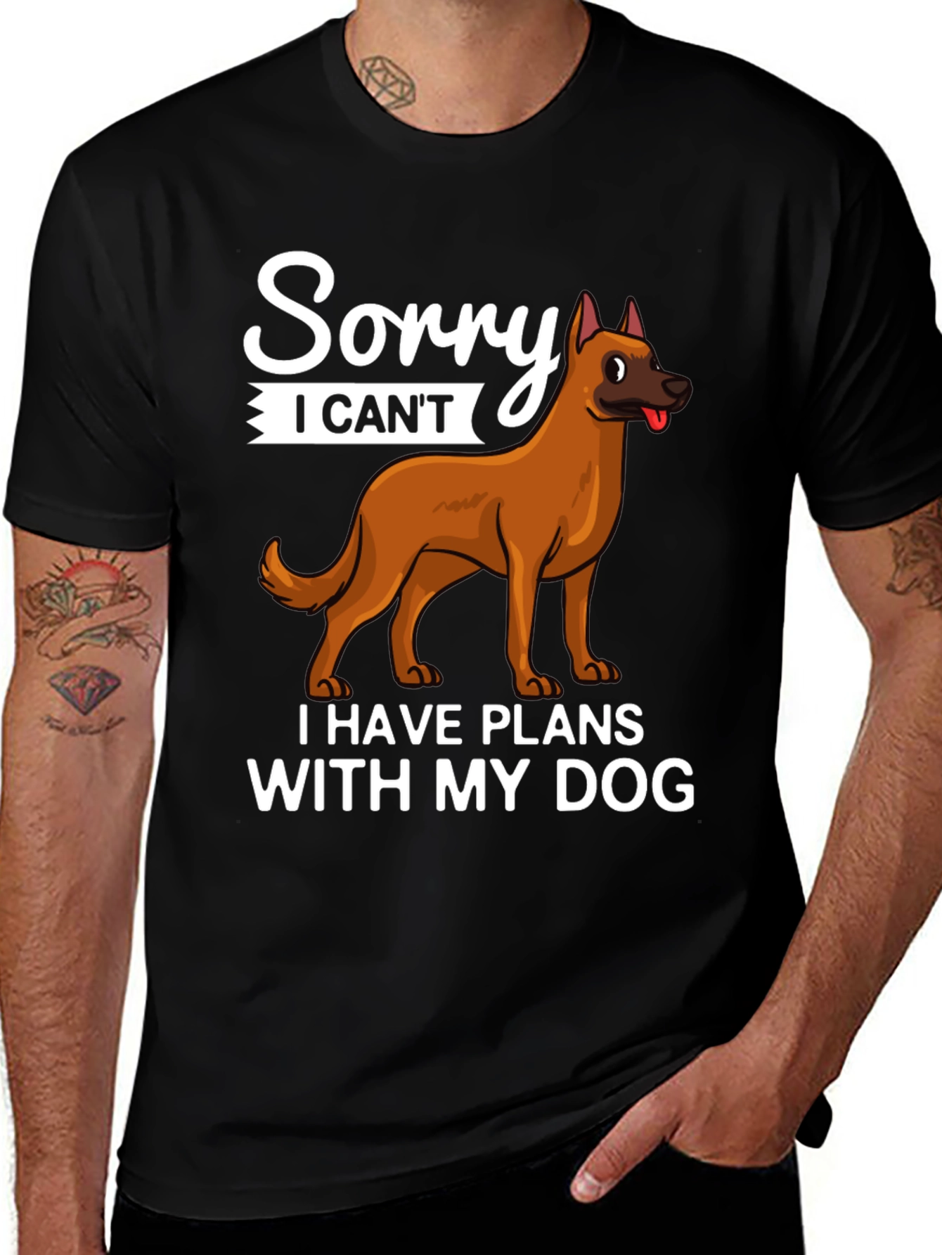 Sorry I Cant Dog T-Shirt