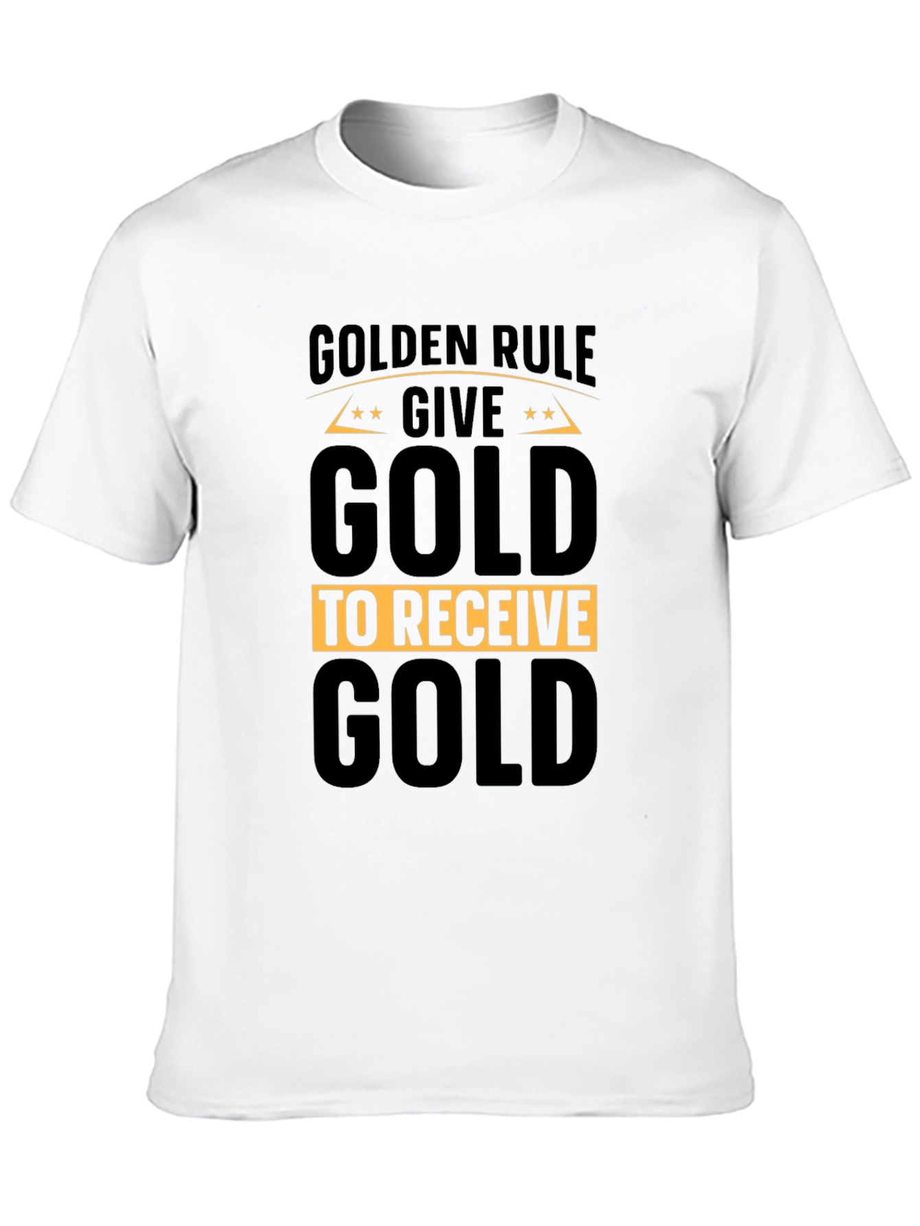 Golden Rule Give Gold T-Shirt
