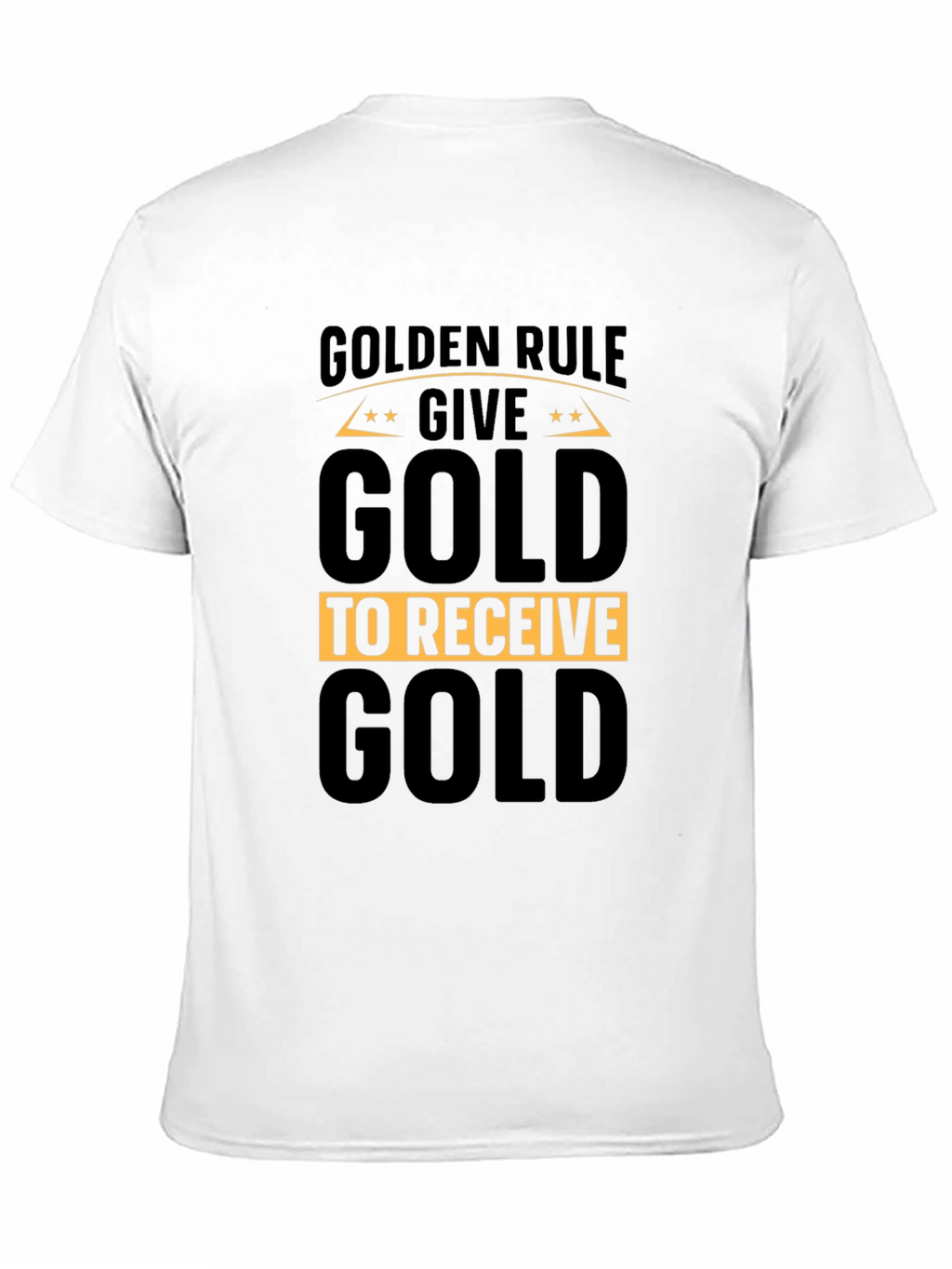 Golden Rule Give Gold T-Shirt