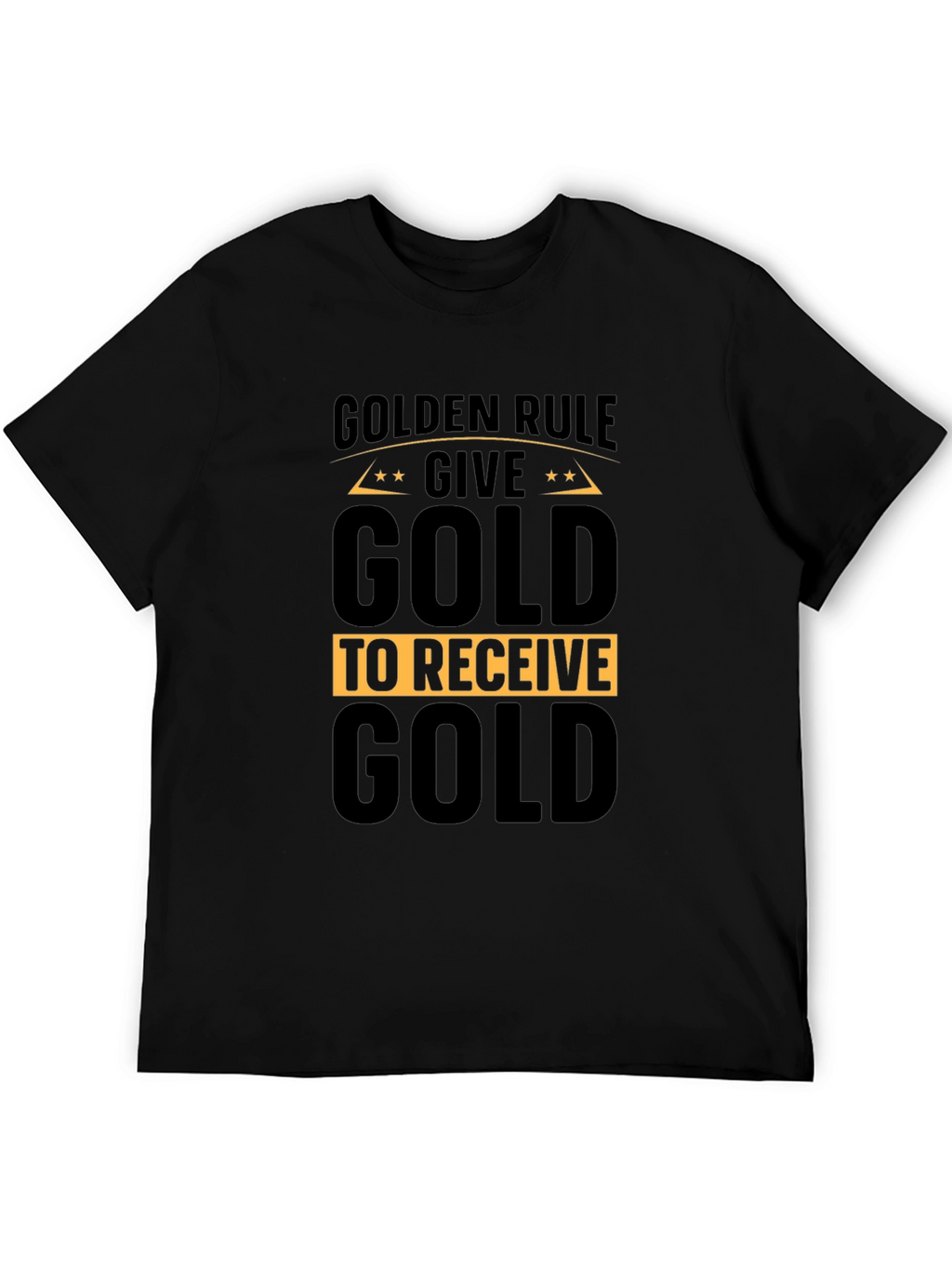 Golden Rule Give Gold T-Shirt