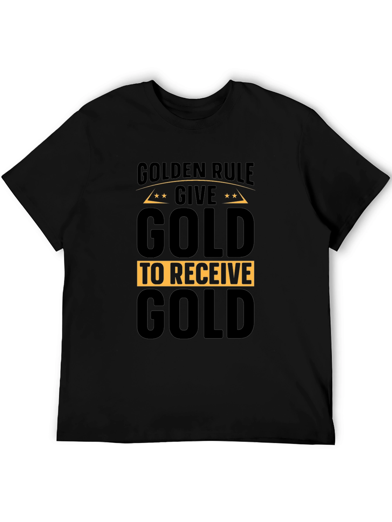 Golden Rule Give Gold T-Shirt