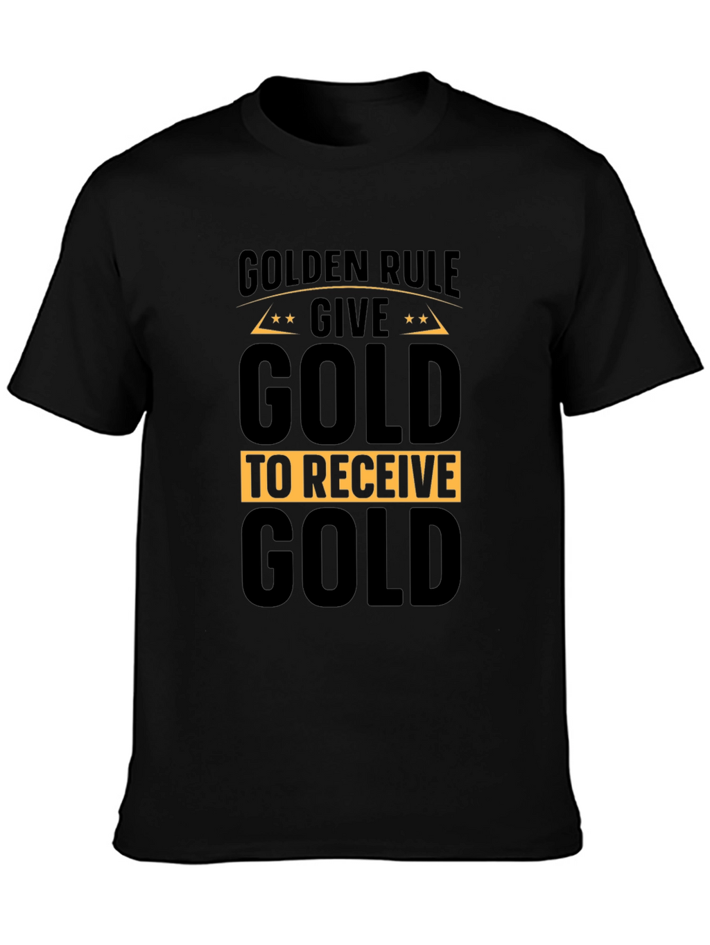 Golden Rule Give Gold T-Shirt