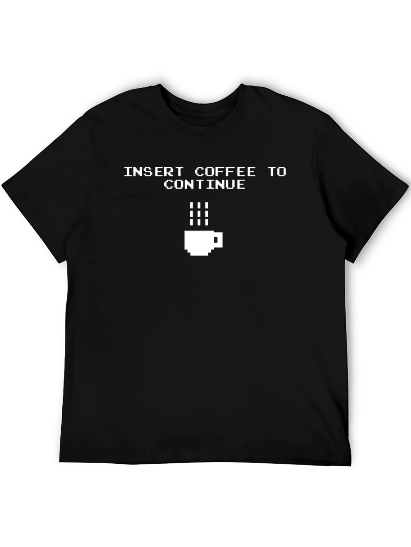 Insert Coffee to Continue T-Shirt - Gamer Style