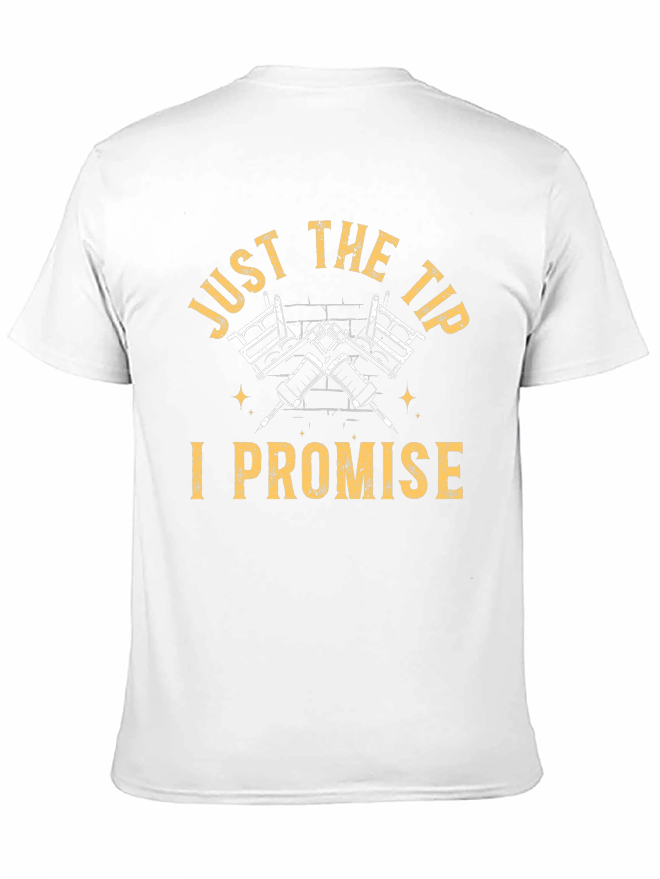 Just The Tip I Promise Graphic Tee