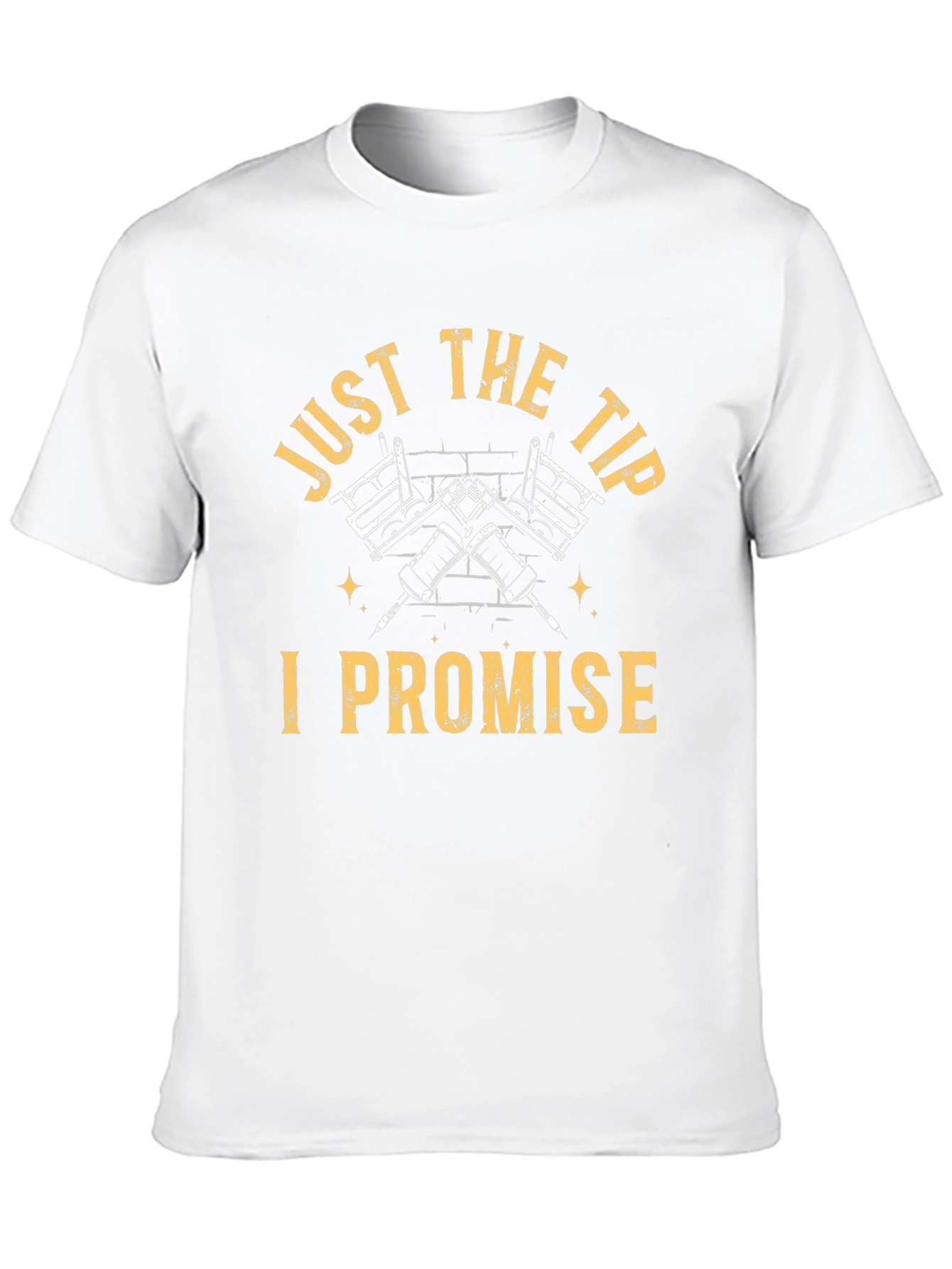 Just The Tip I Promise Graphic Tee