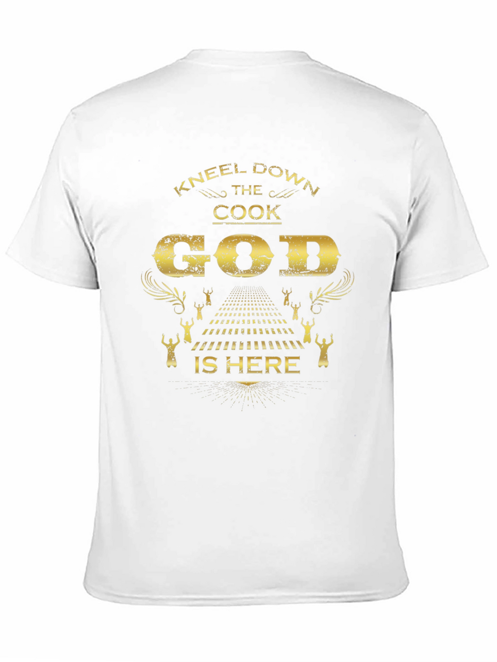 Kneel Down The Cook God Is Here Black T-Shirt