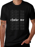 Choke Me Graphic Print Black T-Shirt