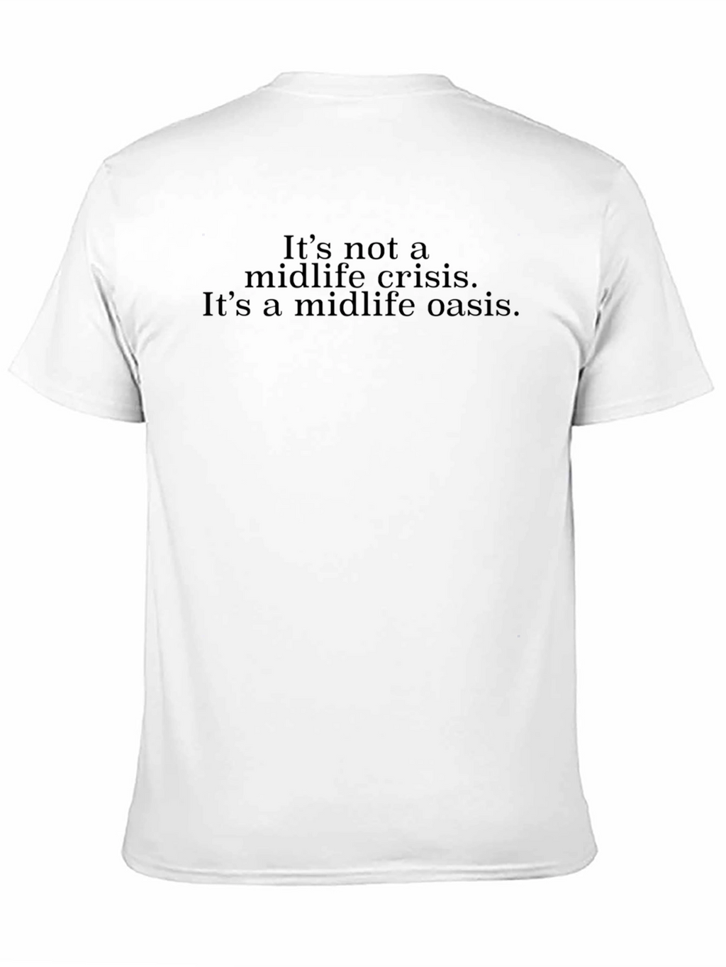 Midlife Oasis T-Shirt - Comfort & Style