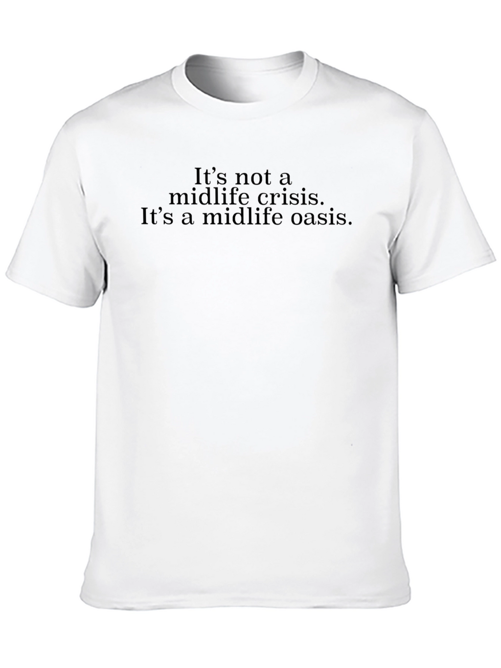 Midlife Oasis T-Shirt - Comfort & Style