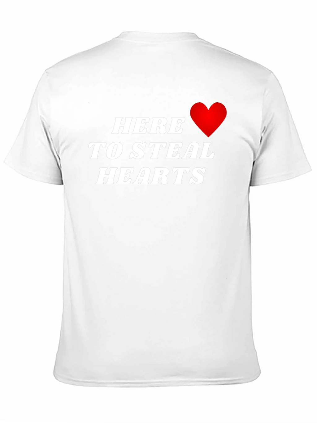 Here to Steal Hearts T-Shirt