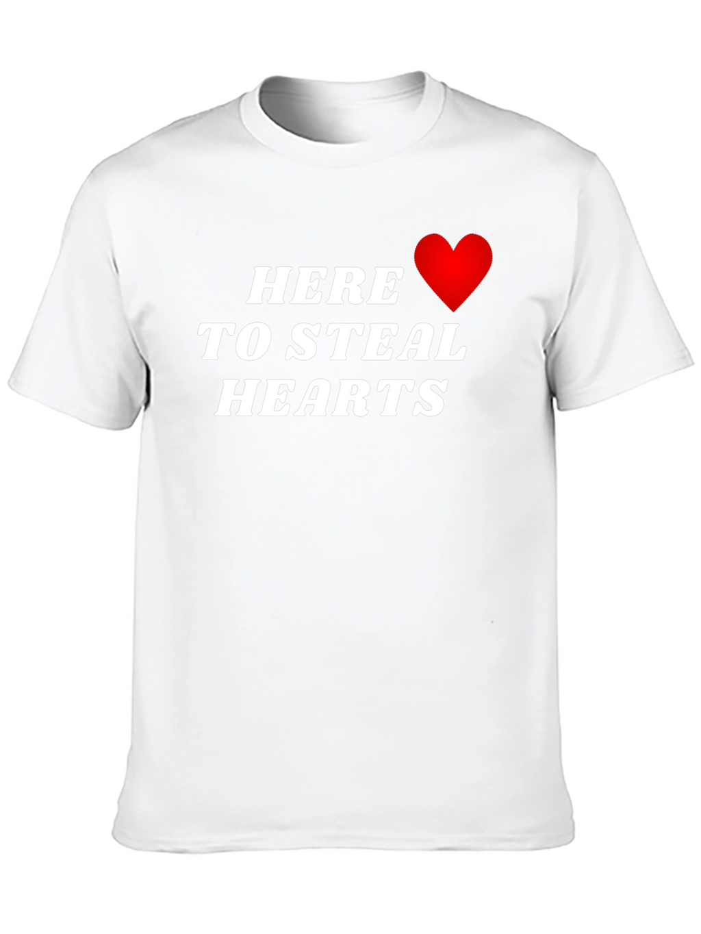 Here to Steal Hearts T-Shirt