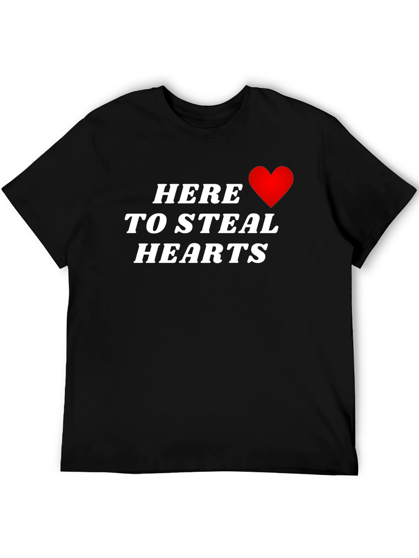 Here to Steal Hearts T-Shirt