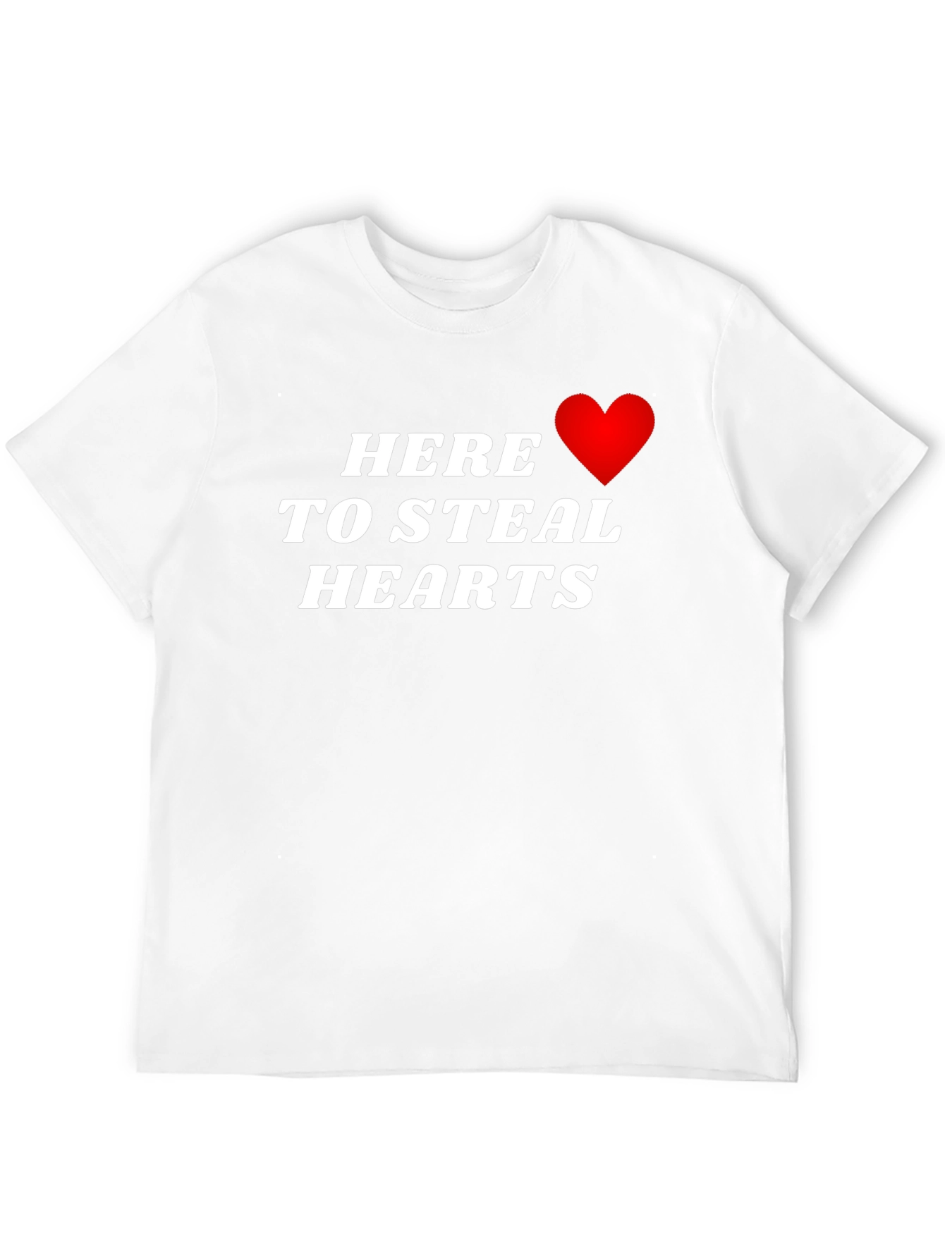 Here to Steal Hearts T-Shirt