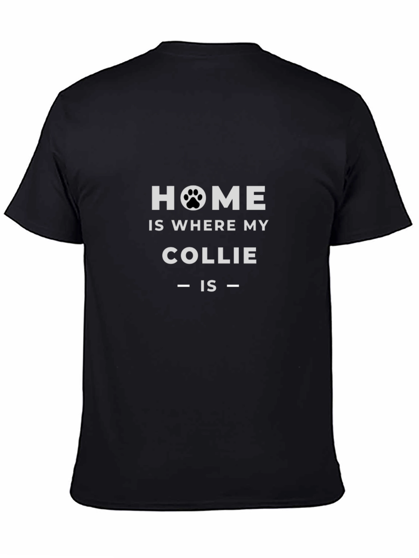 Home is Where My Collie Is Black T-Shirt