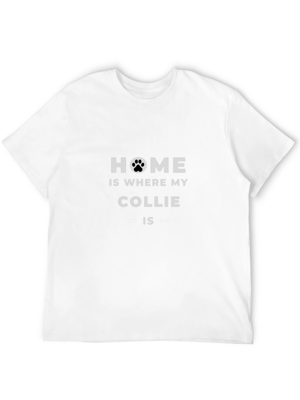 Home is Where My Collie Is Black T-Shirt