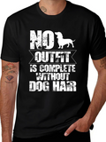 No Outfit Is Complete Without Dog Hair T-Shirt – Funny Dog Lover Tee